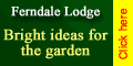 Bright ideas for the Garden from Ferndale Lodge