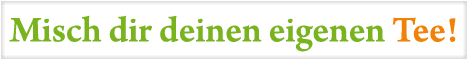 Tee selber mischen