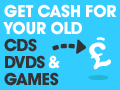 Cash for your old CDs, DVDs and games