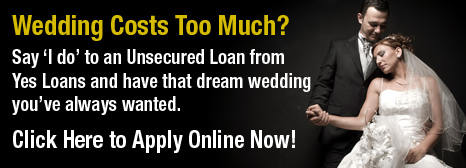 Wedding Costs Too Much? Say I Do to an unsecured loan from Yes Loans now